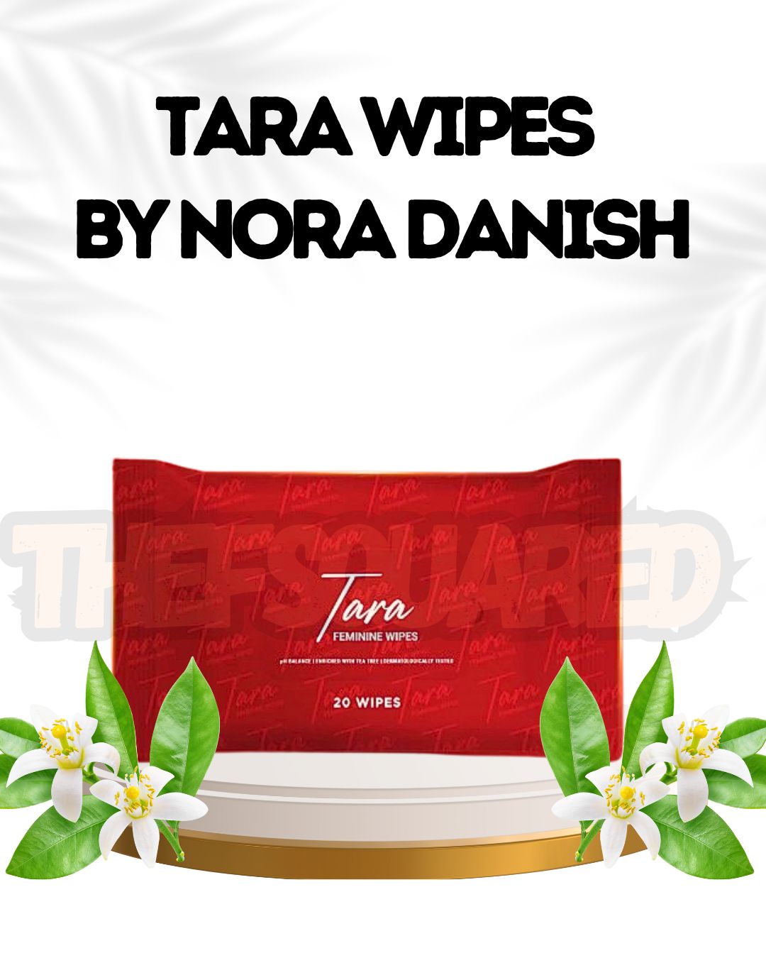 Tara Feminine Wipes by Nora Danish