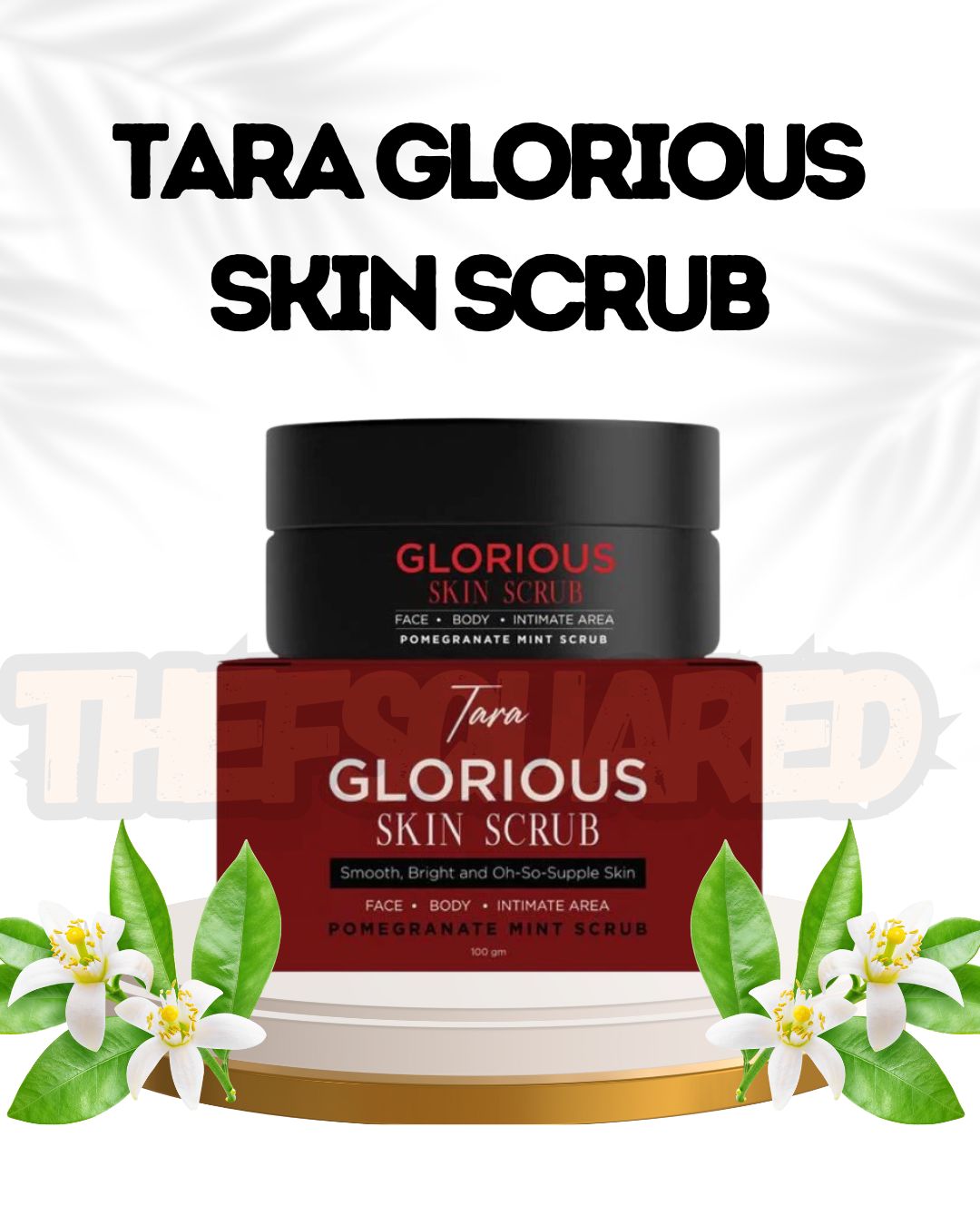 Tara Glorious Skin Scrub | Exfoliate | Feminine Hygiene